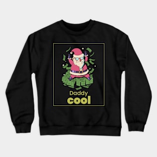 Daddy Cool Funny T-shirt Crewneck Sweatshirt